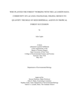Who planted the forest? Working with the Lacand n Maya community of Lacanj  Chansayab, Chiapas, Mexico to quantify the role of seed dispersal agents in tropical forest succession